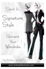 Strut In Signature Style: Reinvent Your Wardrobe