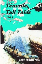 Tenerife Tall Tales: Set In and around this magical Spanish Island.