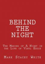 Behind the Night: The Making of A Night in the Life of Vinyl Eddie