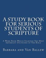 A Study Book For Serious Students Of Scripture