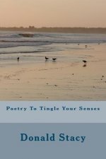 Poetry To Tingle Your Senses