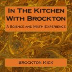In The Kitchen With Brockton: A Science and Math Experience