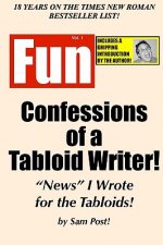 Confessions Of A Tabloid Writer!: News I Wrote For The Tabloids!