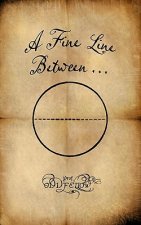 A Fine Line Between...