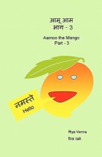 Aamoo the Mango Part - 3: Aamoo the Mango - Part III