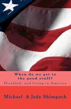 When do we get to the good stuff?: Disabled, and living in America
