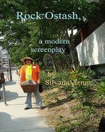 Rock Ostash: A Modern Screenplay.