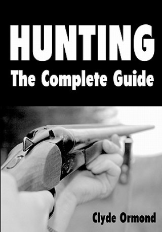 Hunting The Complete Guide