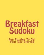 Breakfast Sudoku: Fun Puzzles To Get Your Day Started