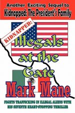 Kidnapped: Illegals at the Gate