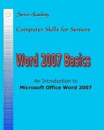 Word 2007 Basics: An Introduction To Microsoft Office Word 2007