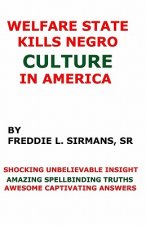 Welfare State Kills Negro Culture In America
