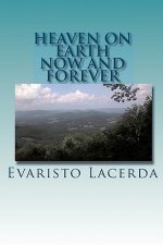Heaven On Earth: Now And Forever