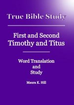 True Bible Study - First And Second Timothy And Titus