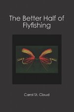 The Better Half of Flyfishing