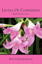 Levels of COMPASSION: Book 16 Self Love