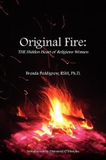 Original Fire: The Hidden Heart of Religious Women