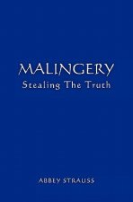 Malingery: Stealing the Truth