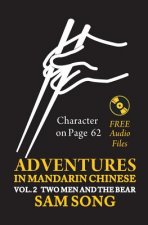 Adventures in Mandarin Chinese Two Men and The Bear: Read & Understand the symbols of CHINESE culture through great stories