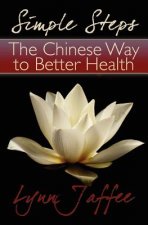 Simple Steps: The Chinese Way to Better Health