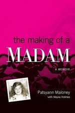 The Making of a Madam: A Memoir