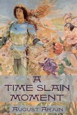 A Time Slain Moment