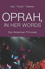 Oprah, In Her Words: Our American Princess