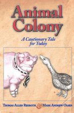 Animal Colony: A cautionary tale for today