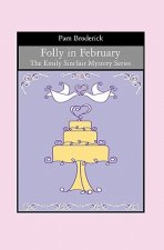 Folly in February: The Emily Sinclair Mystery Series