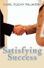 Satisfying Success: And the Ways to Achieve It