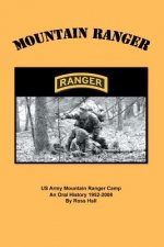 Mountain Ranger: An oral history of the US Army Mountain Ranger Camp 1952-2008