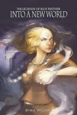The Legends of Blue Feather Book III: Into a New World