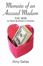Memoirs of an Accused Madam: The War on Adult Business in Orlando