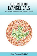 Culture Blind Evangelicals: and the Good News of the Kingdom of God