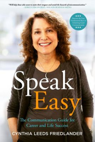 Speak Easy: The Communication Guide for Career and Life Success