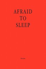 Afraid to Sleep