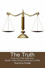 The Truth: A way out of the wilderness: Muslim Views During the Election of 2008