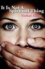 It is Not A Spiritual Thing: Verbal Abuse