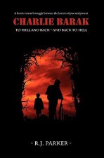 Charlie Barak: To Hell And Back - And Back To Hell