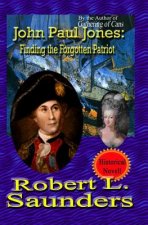 John Paul Jones: Finding the Forgotten Patriot