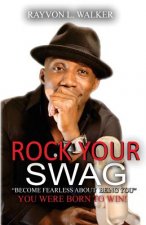 Rock Your Swag: Become Fearless About Being You
