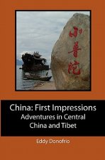 China: First Impressions: Adventures in Central China and Tibet