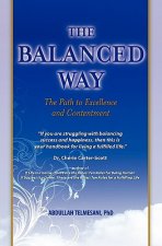 The Balanced Way: The Path to Excellence and Contentment
