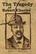 The Tragedy of Robert Charles