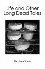 Life and Other Long Dead Tales