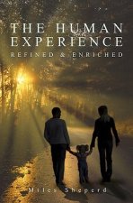 The Human Experience: Refined & Enriched