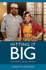 Hitting it Big: and Other Texas Stories