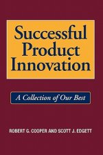 Successful Product Innovation: A Collection of Our Best