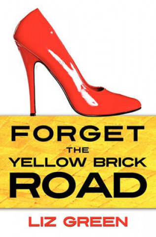 Forget the Yellow Brick Road