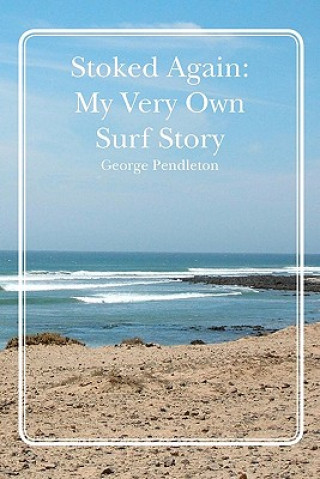 Stoked Again: My Very Own Surf Story